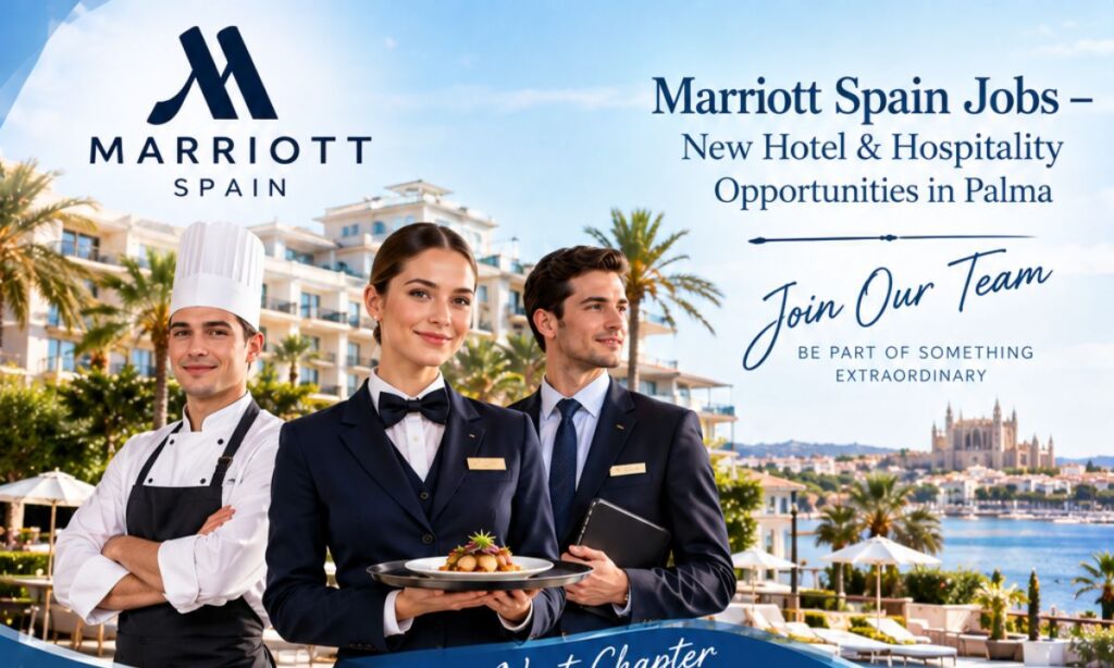 Marriott Spain Jobs – New Hotel & Hospitality Opportunities in Palma