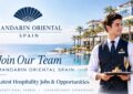 Mandarin Oriental Spain Jobs – Join a Luxury Hospitality Team